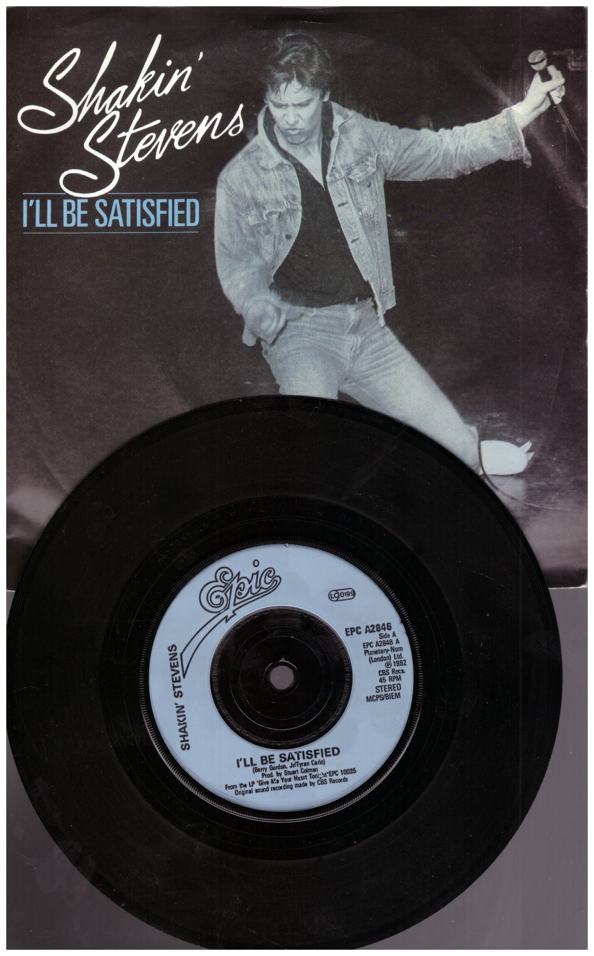 I'll Be Satisfied - Shakin' Stevens - Epic- EPC A 2846