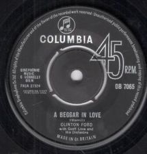 7" 45RPM A Beggar In Love/When The Melody Man Says Goodnight by Clinton Ford from Columbia