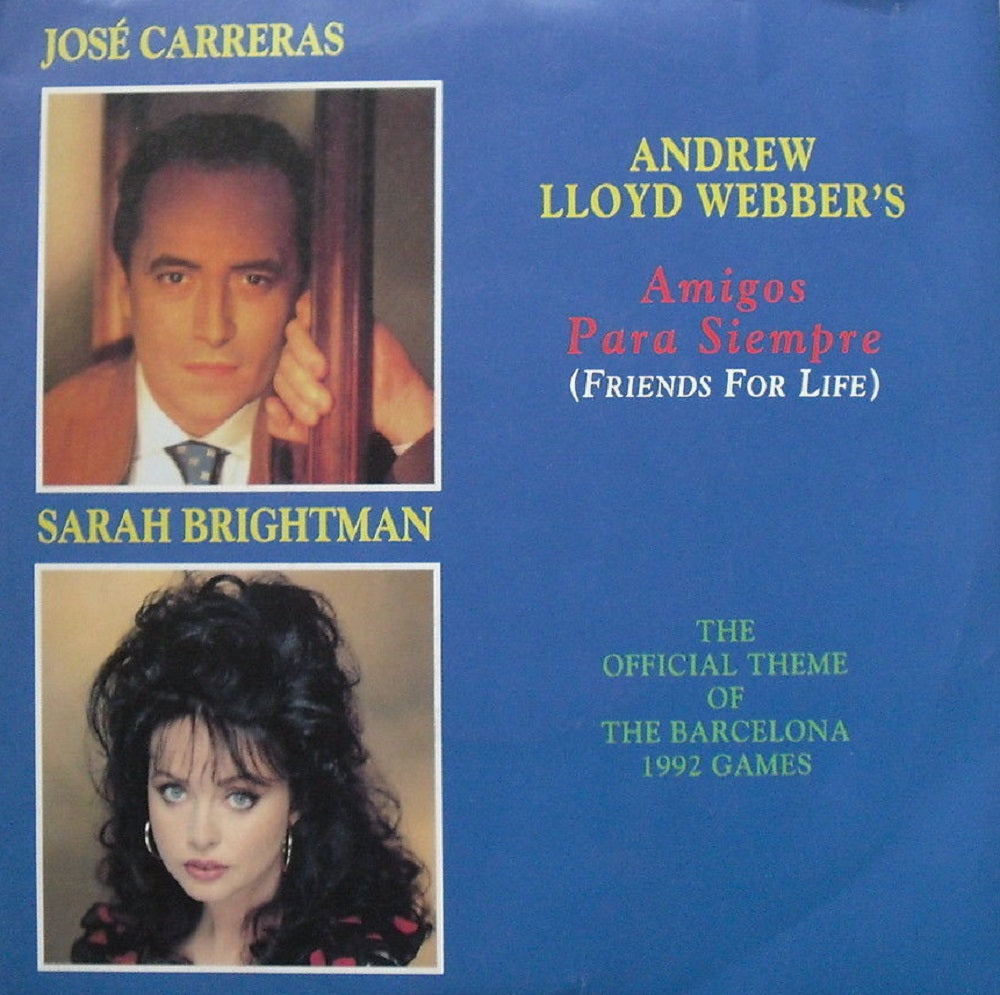 7" 45RPM Amigos Para Siempre (Friends For Life)/ Opening Ceremony - Barcelona 1992 Games by Jose Carreras & Sarah Brightman from Really Useful Records/Polydor