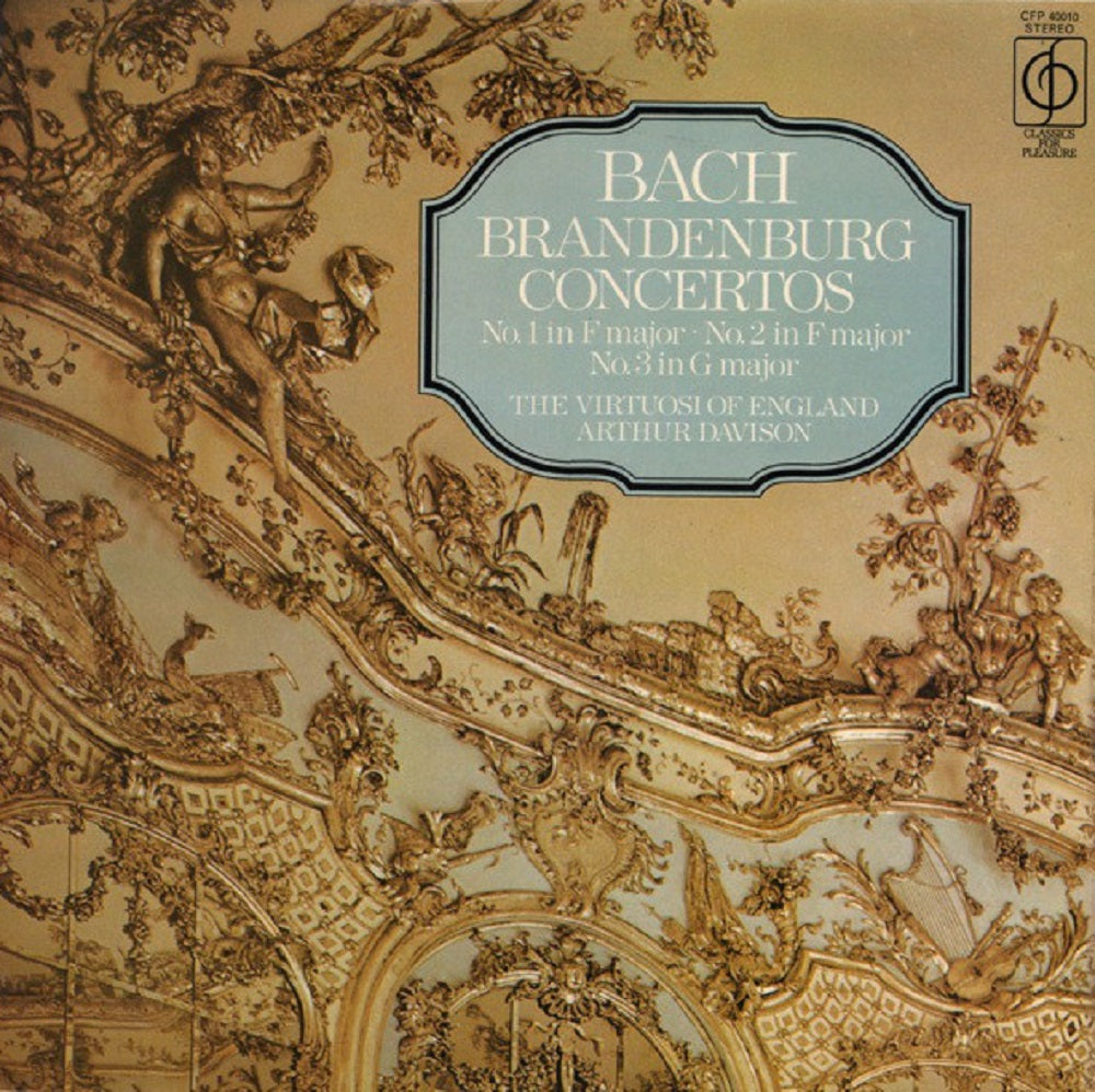 Bach: Brandenburg Concertos No. 1 In F Major/No. 2 In F Major/ No. 3 In G Major by The Virtuosi Of England Arthur Davison from Classics For Pleasure (CFP 40010)