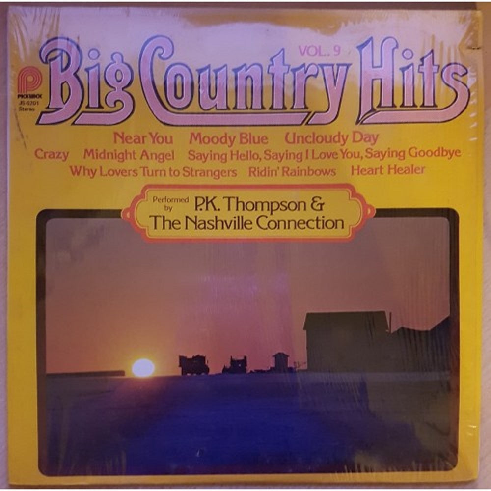 Big Country Hits Vol. 9 Performed By P. K. Thompson & The Nashville Connection from Pickwick (JS-6201)