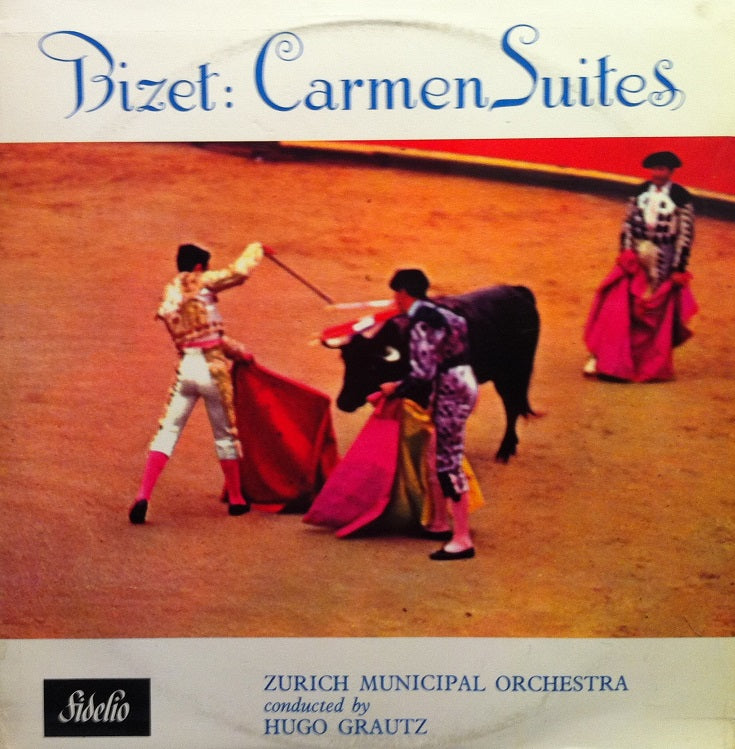 Bizet: Carmen Suites by Zurich Municipal Orchestra/Hugo Grautz from Fidelio