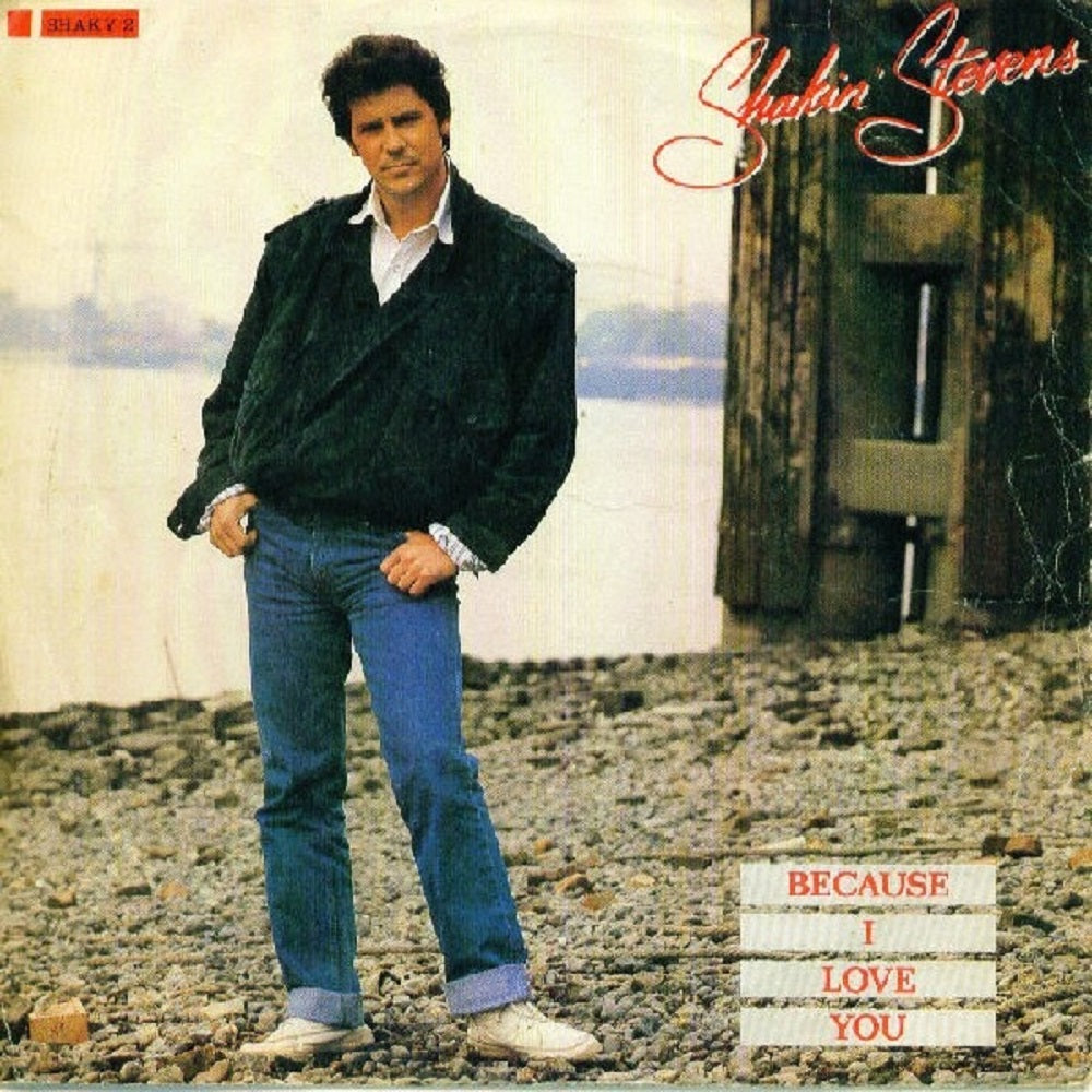 7" 45RPM Because I Love You/Tell Me One More Time by Shakin' Stevens from Epic (SHAKY 2)