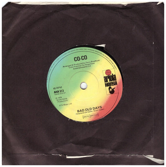 7" 45RPM Bad Old Days/Get You Out Of My Life by Co-Co from Ariola Hansa (AHA 513)