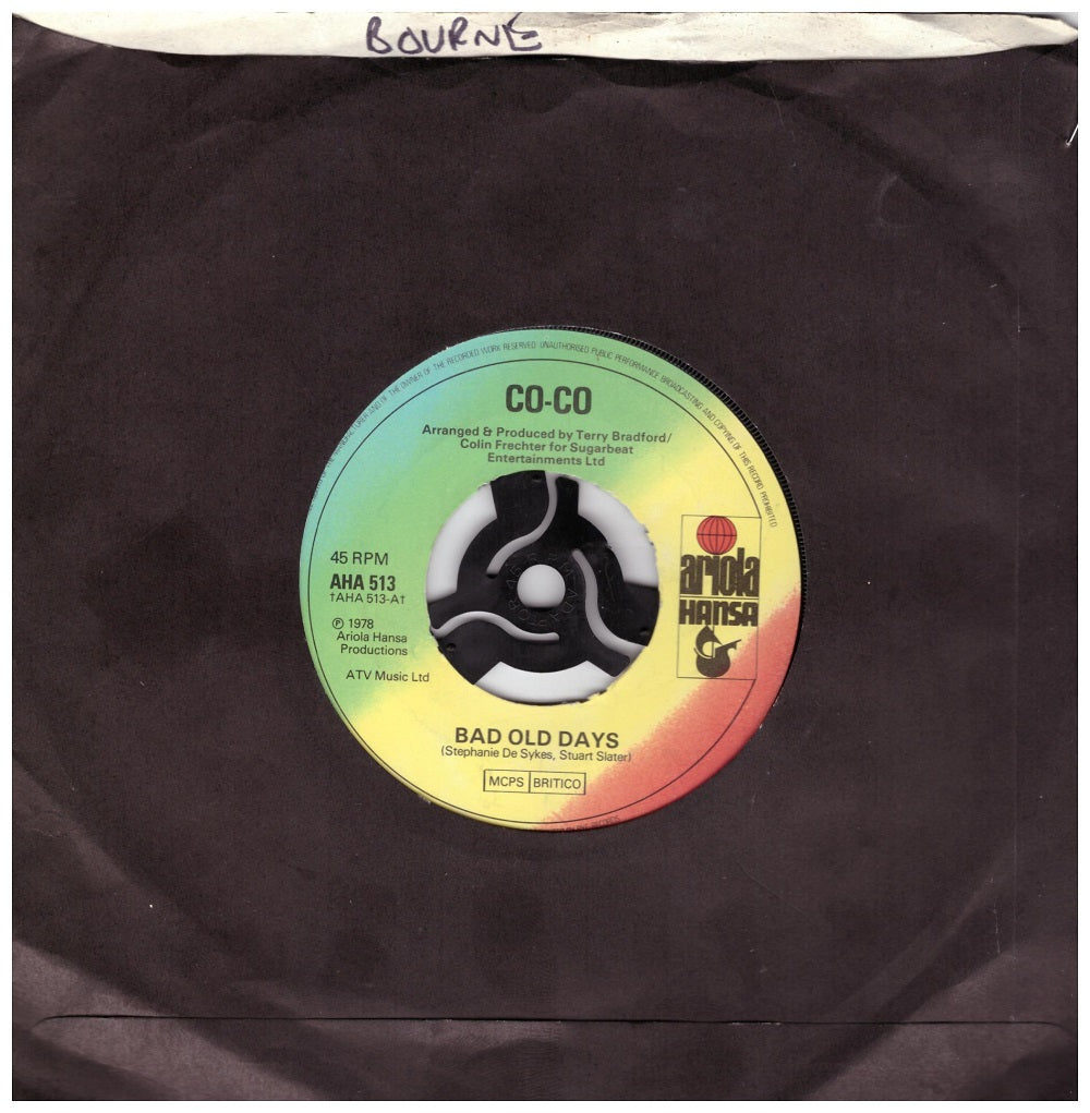 7" 45RPM Bad Old Days/Get You Out Of My Life by Co-Co from Ariola Hansa