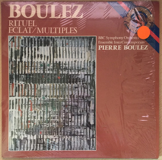 Boulez: Rituel/Eclat - Multiples by BBC Symphony Orchestra/Ensemble InterContemporain/Pierre Boulez from CBS Masterworks (74109)