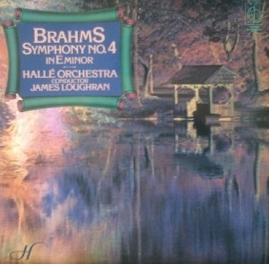 Brahms Symphony No. 4 In E Minor by Halle Orchestra & James Loughran from Classics For Pleasure (CFP 40084)