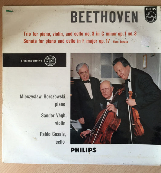 Beethoven Trio For Piano, Violin And Cello No.3/Sonata For Piano And Cello Op. 17 by Mieczyslaw Horzowski/Sandor Vegh/Pablo Casals from Philips (ABL 3270)