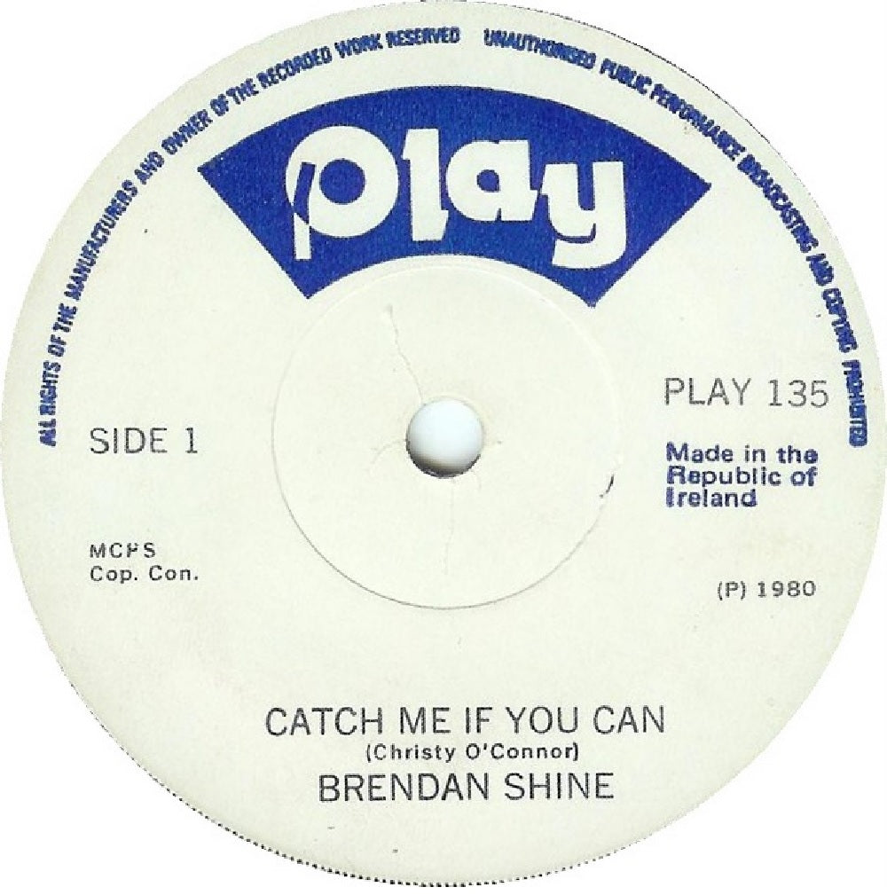 7" 45RPM Catch Me If You Can/Coastline Of Mayo by Brendan Shine from Play