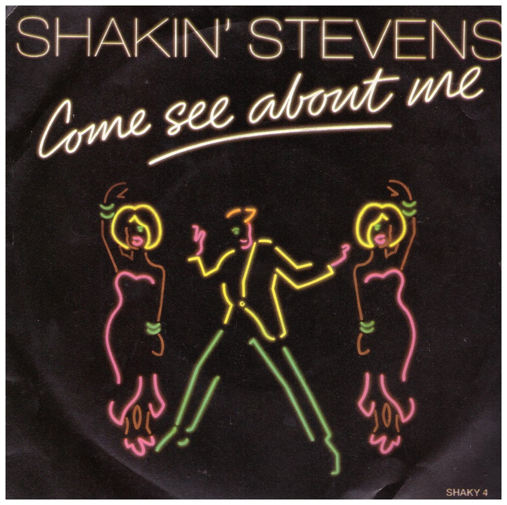 Come See About Me by Shakin' Stevens from Epic (SHAKY 4)