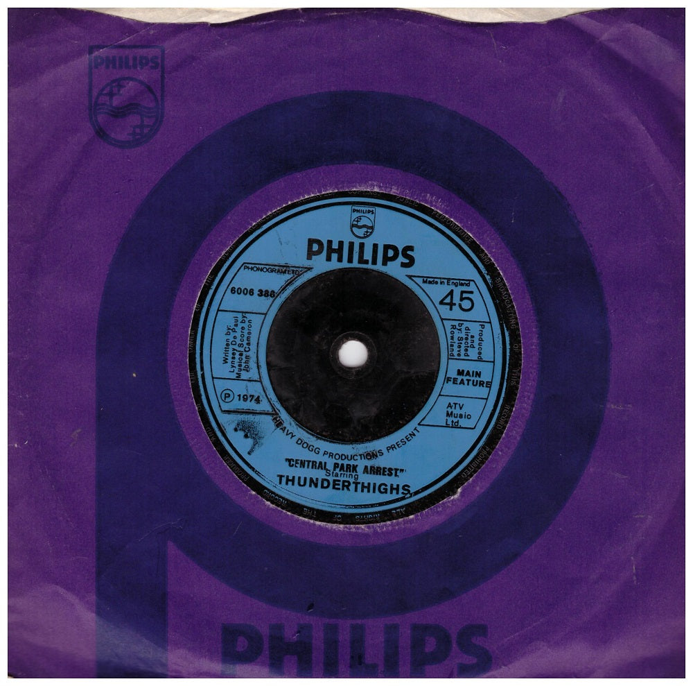 7" 45RPM Central Park Arrest/Sally Wants A Red Dress by Thunderthighs from Philips (6006 386)