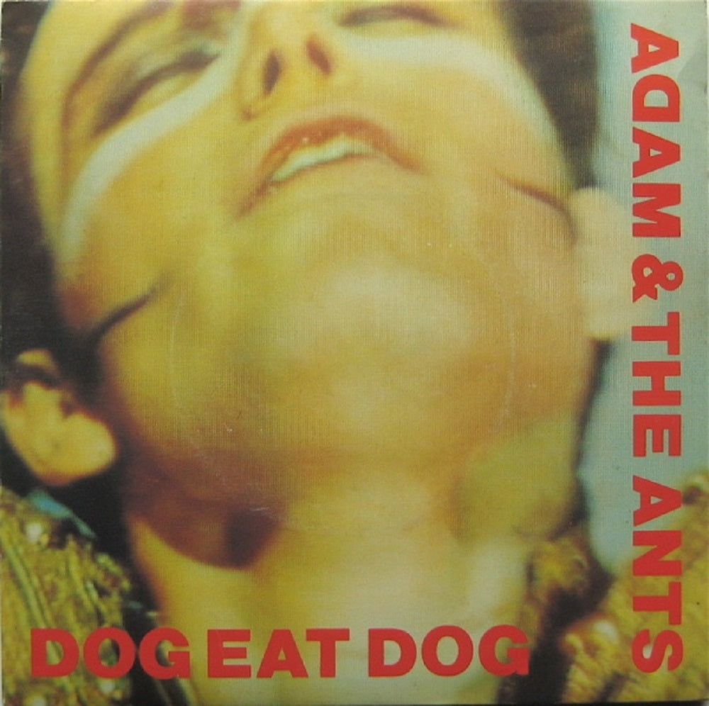 7" 45RPM Dog Eat Dog/Physical (You're So) by Adam & The Ants from CBS (S CBS 9039)