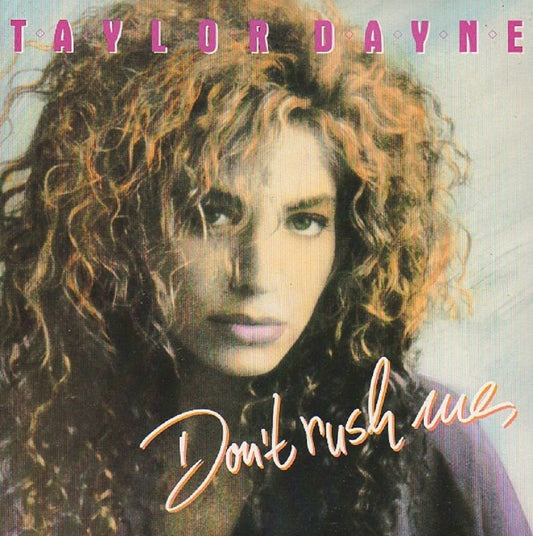 7" 45RPM Don't Rush Me (Remix)/In The Darkness by Taylor Dayne fron Arista