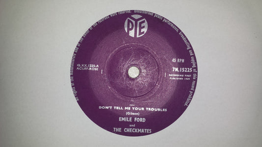 7" 45RPM Don't Tell Me Your Troubles/What Do You Want To Make Those Eyes At Me For! by Emile Ford from PYE