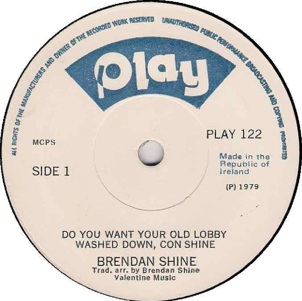 7" 45RPM Do You Want Your Old Lobby Washed Down, Con Shine/Carlingford Bay by Brendan Shine from Play