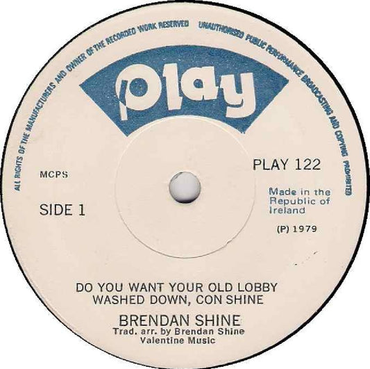 7" 45RPM Do You Want Your Old Lobby Washed Down, Con Shine/Carlingford Bay by Brendan Shine from Play