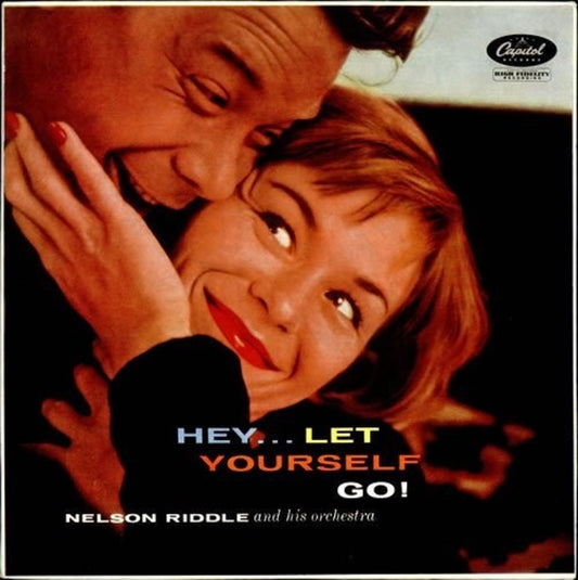 Hey...Let Yourself Go by Nelson Riddle And His Orchestra from Capitol Records