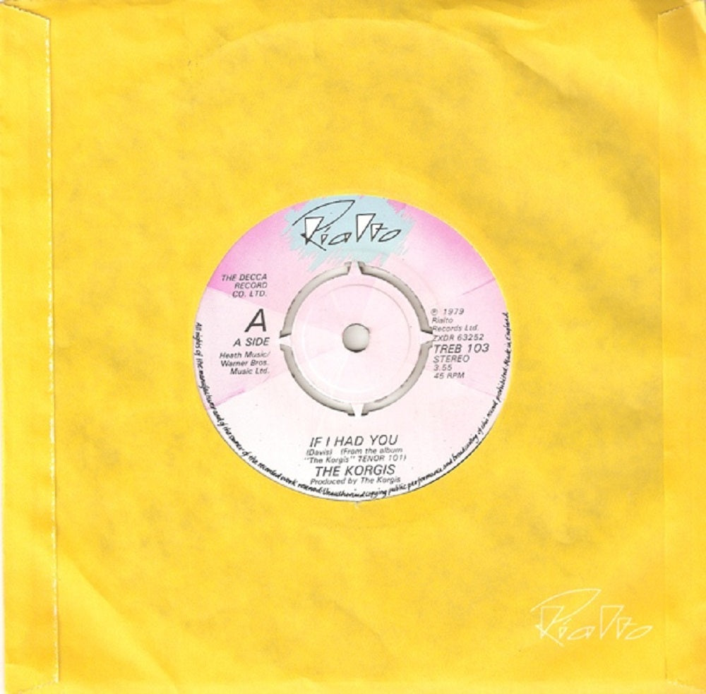 7" 45RPM If I Had You/Chinese Girl/Art School Annexe by The Korgis from Rialto (TREB 103)