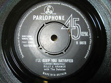 7" 45RPM I'll Keep You Satisfied/I Know by Billy J Kramer from Parlophone