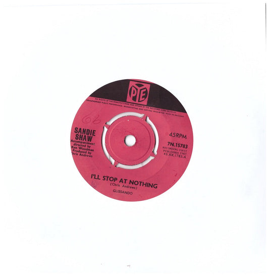 7" 45RPM I'll Stop At Nothing/You Can't Blame Him by Sandie Shaw from PYE