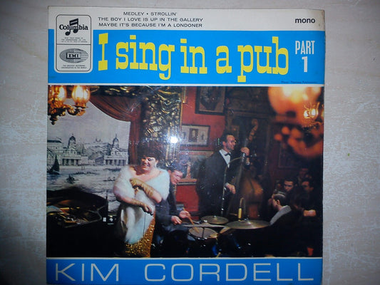 7" 45RPM I Sing In A Pub Part 1 EP by Kim Cordell from Columbia