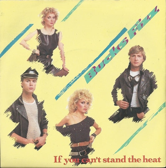 7" 45RPM If You Can't Stand The Heat/Stepping Out by Bucks Fizz from RCA (RCA 300)