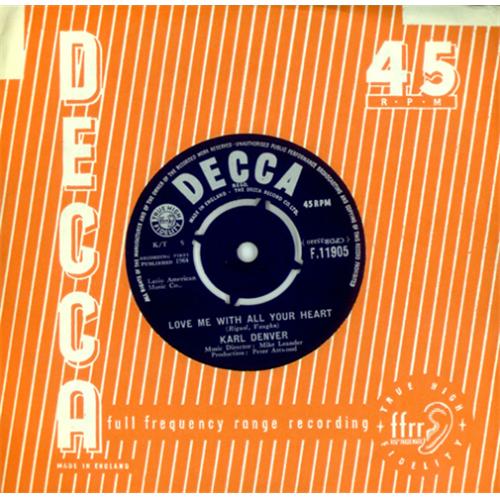 7" 45RPM Love Me With All Your Heart/Am I That Easy To Forget by Karl Denver from Decca