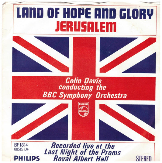 7" 45RPM Land Of Hope And Glory/Jerusalem by Colin Davis Conducting The BBC Symphony Orchestra from Philips (BF 1814)