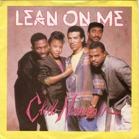 7" 45RPM Lean On Me/Pump It Up by Club Nouveau from Warner Bros Records