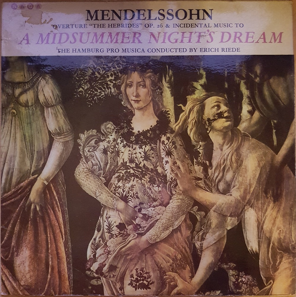 Mendelssohn: Overture "The Hebrides" Op. 26 & Incidental Music To A Midsummer Nights Dream by The Hamburg Pro Musica/Erich Riede from SAGA (XID 5021)