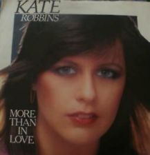 7" 45RPM More Than In Love/Now by Kate Robbins from RCA