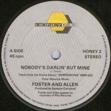 7" 45RPM Nobody's Darlin' But Mine/The Mira by Foster And Allen from Honey Bee