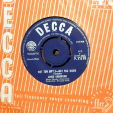 7" 45RPM Not Too Little-Not Too Much/I'm Lookin' by Chris Sandford from Decca