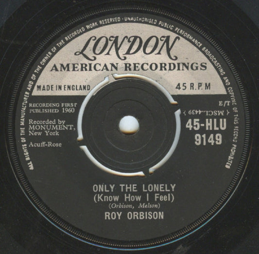 7" 45RPM Only The Lonely (Know How I Feel)/Here Comes That Song Again by Roy Orbison from London American Recordings (45-HLU 9149)