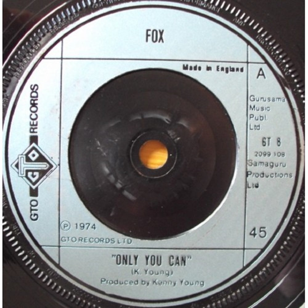 7" 45RPM Only You Can/Out Of My Body from Fox from GTO Records (GT 8)