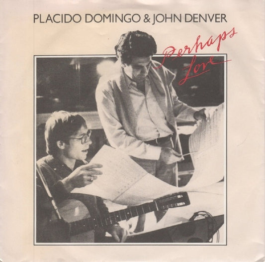 7" 45RPM Perhaps Love/Annie's Song by Placido Domingo & John Denver from CBS