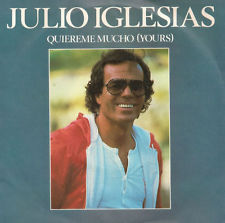 7" 45RPM Quiereme Mucho (Yours)/33 Anos by Julio Iglesias from CBS-1