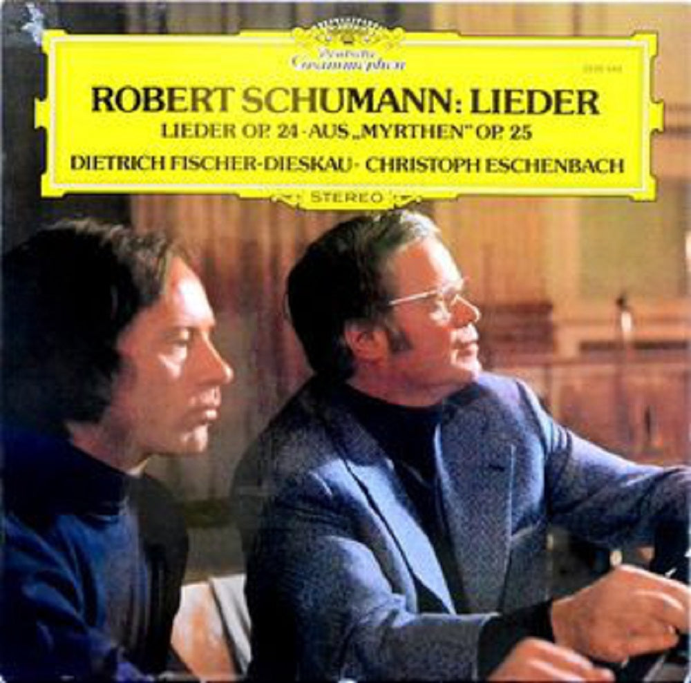 Robert Schumann: Lieder (Lieder Op. 25/Aus "Myrthen" Op. 25) by Dietrich Fischer- Dieskau/Christoph Eschenbach from Deutsche Grammophon (2530 543)