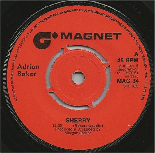 7" 45RPM Sherry/I Was Only Fooling by Adrian Baker from Magnet (MAG 34)