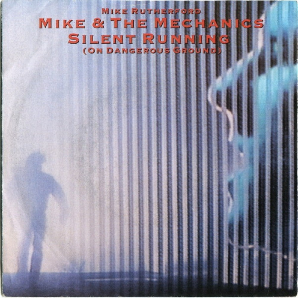 7" 45RPM Silent Running (On Dangerous Ground)/I Get The Feeling by Mike & The Mechanics from WEA