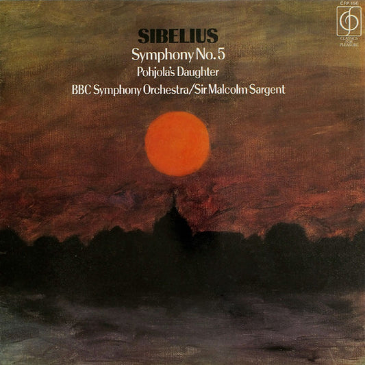 Sibelius: Symphony No. 5 Pohjola's Daughter by BBC Symphony Orchestra/Sir Malcolm Sargent from Classics For Pleasure (CFP 114)