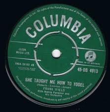 7" 45RPM She Taught Me How To Yodel/Lovesick Blues by Frank Ifield from Columbia