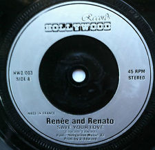 7" 45RPM Save Your Love/If Love Is Not The Reason by Renee And Renato from Hollywood Records