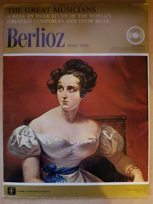 10" 33RPM The Great Musicians: Berlioz (Part Two) by Fabbri & Partners Limited (TGM-011-125)