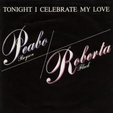 7" 45RPM Tonight I Celebrate My Love/Born To Love by Peabo Bryson And Roberta Flack from Capitol