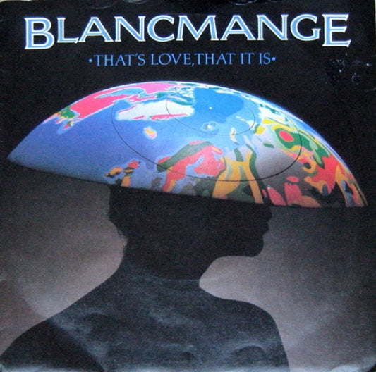 7" 45RPM That's Love, That It Is/Vishnu by Blancmange from London Records (BLANC 6)