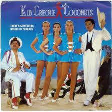 7" 45RPM There's Something Wrong In Paradise/Fireside Story by Kid Creole And The Coconuts from Island Records