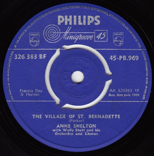 7" 45RPM The Village Of St. Bernadette/You're Not Living In Vain by Anne Shelton from Philips (PB.969)