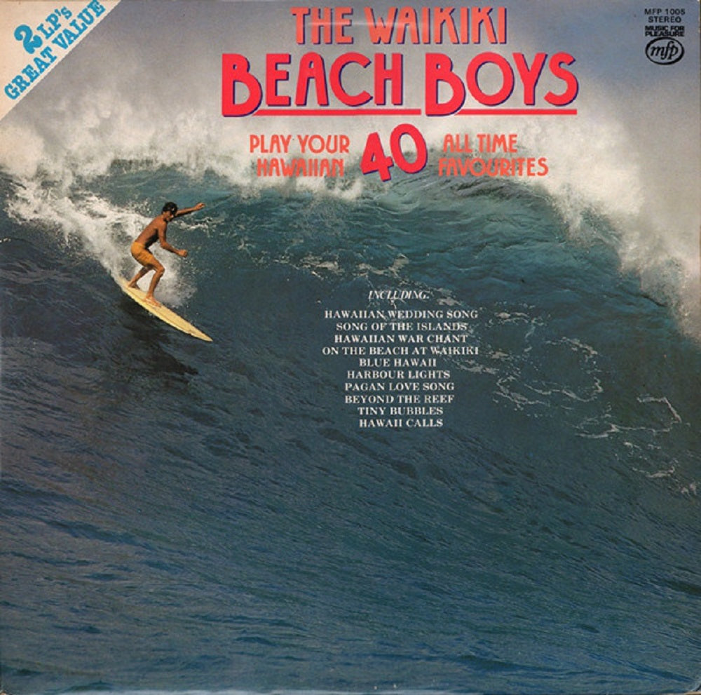 The Waikiki Beach Boys Play Your 40 All Time Hawaiian Favourites from Music For Pleasure (MFP 1005)