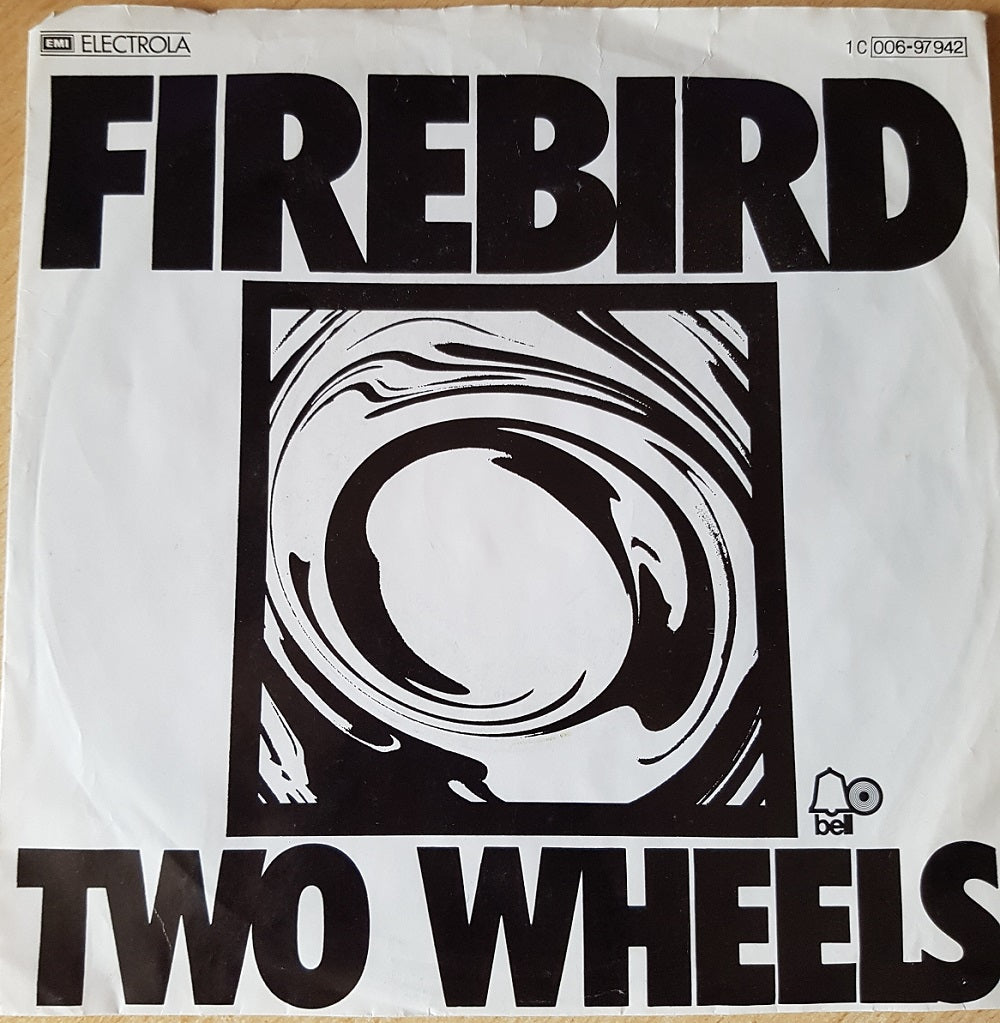 7" 45RPM Two Wheels/Side Tracking by Firebird from EMI Electrola (1 C 006-97 942)